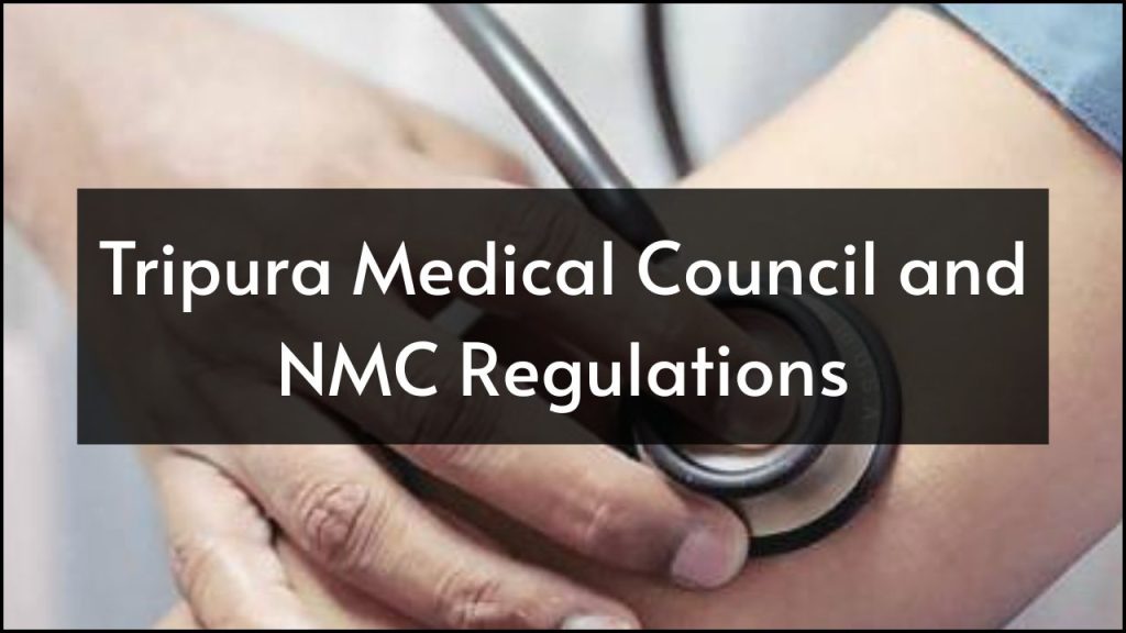 Tripura Medical Council and NMC Regulations