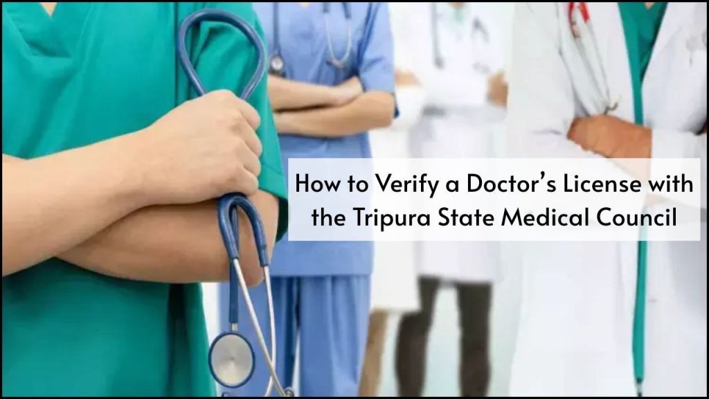 How to Verify a Doctor’s License with the Tripura State Medical Council